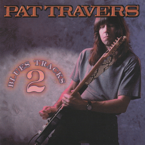 Pat Travers Band : Blues Tracks Vol. II